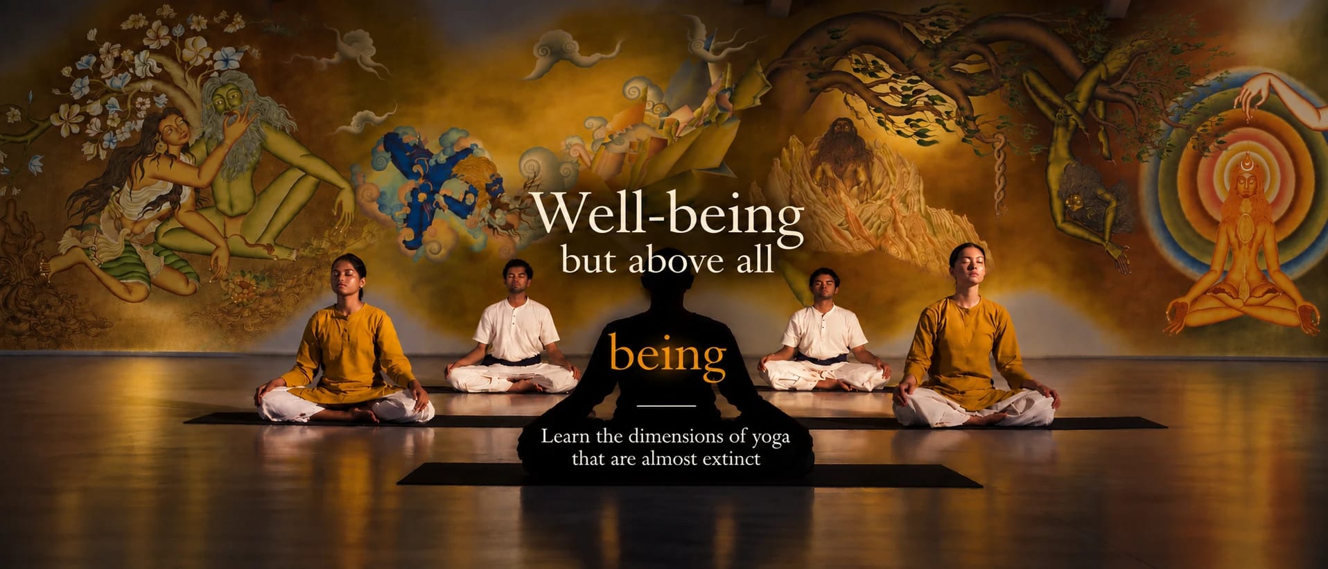 Five people sit in meditation in the great hall, in front of a vast golden mural. On the picture: “Well-being but above all being. Learn the dimensions of yoga that are almost extinct.”